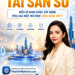 TÀI SẢN SỐ Điều Gì Đang Được Xây Dựng Phía Sau Một Mô Hình Công Nghệ Việt ?