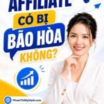 Affiliate có bị bão hòa không ?