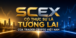 SCEX Có Thực Sự Là Tương Lai Của Trader Crypto Việt Nam?