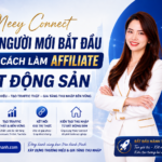 Meey Connect Cho Người Mới Bắt Đầu Học cách làm Affiliate bất động sản