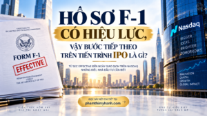 Hồ sơ f-1 có hiệu lực, bước tiếp theo trên tiến trình IPO là gì?