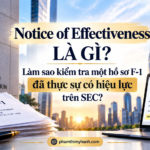 Notice of Effectiveness Là Gì? Làm Sao Kiểm Tra Một Hồ Sơ F-1 Đã Thực Sự Có Hiệu Lực Trên SEC?