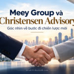 Meey Group và Christensen Advisory Góc nhìn về bước đi chiến lược mới